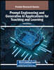 Prompt Engineering and Generative AI Applications for Teaching and Learning