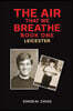 The Air That We Breathe - Book One