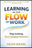 Learning in the Flow of Work: Why Training Fails - and How to Make Learning Actually Stick 'Stop training. Start changing behaviour'