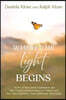 Where the Light Begins: Stories of Near-Death Experiences and After-Death Communications by Children and How They Experience Them Differently from Adu