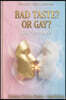 Bad Taste? Or Gay?: Gay? Really?