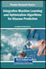 Integrative Machine Learning and Optimization Algorithms for Disease Prediction