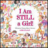 I Am Still a Girl!