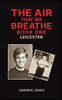The Air That We Breathe - Book One