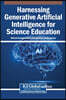 Harnessing Generative Artificial Intelligence for Science Education