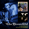 Mike Bloomfield (Michael Bloomfield) - It's Not Killing Me / Live At The Old Waldorf