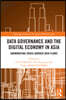 Data Governance and the Digital Economy in Asia