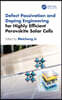 Defect Passivation and Doping Engineering for Highly Efficient Perovskite Solar Cells