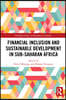 Financial Inclusion and Sustainable Development in Sub-Saharan Africa