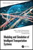 Modeling and Simulation of Intelligent Transportation Systems