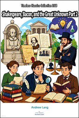 Shakespeare, Bacon, and the Great Unknown Part 2