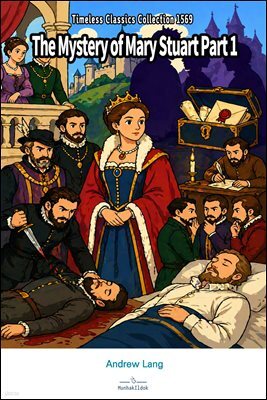 The Mystery of Mary Stuart Part 1