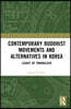 Contemporary Buddhist Movements and Alternatives in Korea