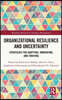 Organizational Resilience and Uncertainty