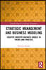 Strategic Management and Business Modeling