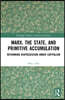 Marx, the State, and Primitive Accumulation