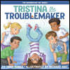 Tristina the Troublemaker