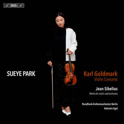 박수예 (Sueye Park) - 골드마르크 / 시벨리우스: 바이올린과 관현악을 위한 작품들 (Goldmark & Sibelius:  Works For Violin And Orchestra) [SACD Hybrid]