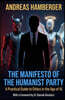 The Manifesto of the Humanist Party: A Practical Guide to Ethics in the Age of AI
