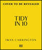 Tidy in 10: Create an Organized & Happy Home in Minutes