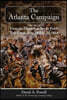 The Atlanta Campaign, Volume 3:: From the Chattahoochee to Peach Tree Creek, June 28 to July 20, 1864