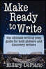 Make Ready to Write: the ultimate writing prep guide for both plotters and discovery writers