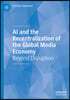 AI and the Recentralization of the Global Media Economy: Beyond Disruption