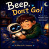 Beep, Don't Go!