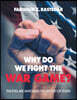Why Do We Fight the War Game?