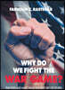 Why Do We Fight the War Game?