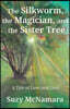 The Silkworm, the Magician and the Sister Tree