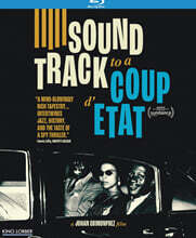 Soundtrack to a Coup D'Etat [Blu-ray]