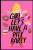 GIRL.. Let's Have A Pity Party: How to Move Through the Mess, Rewrite Your Story, and Come Home to Your True Power