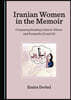 Iranian Women in the Memoir: Comparing Reading Lolita in Tehran and Persepolis (1) and (2)