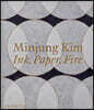 Minjung Kim: Ink, Paper, Fire
