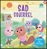 The Sad Squirrel: Emotion Board Book