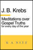 Meditations over Gospel Truths for Every Day of the Year: As a contribution to the true understanding of the Holy Scripture