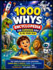 1000 Whys Encyclopedia for Curious Kids 5-10 Year Old: The Complete Book of Big Questions; Human Body & Health, Space & Astronomy, Earth & Geography,