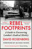 Rebel Footprints: A Guide to Uncovering London's Radical History
