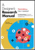 A Designer's Research Manual, Third Edition: Succeed in Design by Knowing Your Clients & Understanding What They Really Need
