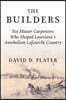 The Builders: Six Master Carpenters Who Shaped Louisiana's Antebellum Lafourche Country