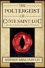 The Poltergeist of Côte Saint-Luc: A True Account