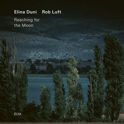 Elina Duni / Rob Luft (엘리나 두니 / 롭 루프트)- Reaching for the Moon
