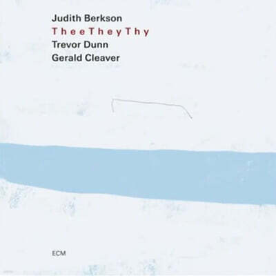 Judith Berkson / Trevor Dunn / Gerald Cleaver (주디스 버크슨 / 트레버 던 / 제럴드 클리버) - Thee They Thy