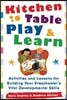 Kitchen Table Play & Learn: Activities and Lessons for Building Your Preschooler's Vital Developmental Skills