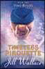 Timeless Pirouette
