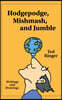 Hodgepodge, Mishmash, and Jumble