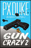 Gun Crazy 2
