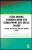 Decolonising Communication for Development and Social Change