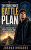 The Young Man's Battle Plan- 31 Devotions for Purity, Purpose, and Spiritual Victory